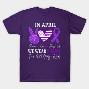 Peace Love Purple Up In April We Wear Purple Military Children Month T-Shirt